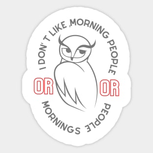 I Don't Like Morning People. Or Mornings, Or People,Morning Haters Sticker